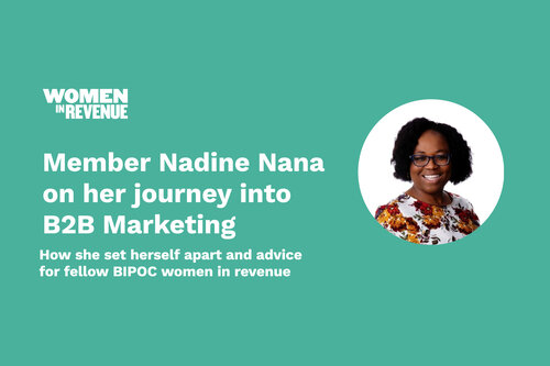 Member Nadine Nana on her journey into B2B Marketing, how she set herself apart and advice for fellow BIPOC women in revenue￼