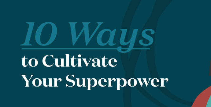 Cultivating Your Superpower